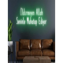 Öldürmeyen Allah Seninle Muhatap Ediyor Yazılı Neon Tabela Yeşil