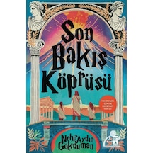 Son Bakış Köprüsü / Nehir Aydın Gökduman