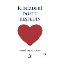 İçinizdeki Dostu Keşfedin / Vehbi Vakkasoğlu