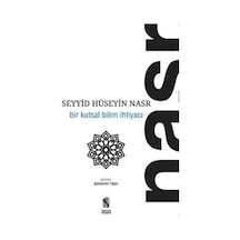 Bir Kutsal Bilim İhtiyacı  - Seyyid Hüseyin Nasr  - İnsan Yayınları