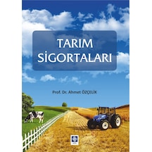 Tarım Sigortaları - Ahmet Özçelik - Ekin Basım Yayın