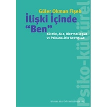 İlişki İçinde 'Ben' - Güler Okman Fişek - İstanbul Bilgi Üniv.Yayınları