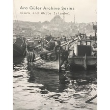 Ara Güler Archive Series - Black And White Istanbul