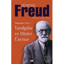 Yanılgılar ve Düşler Üzerine - Sigmund Freud - Say Yayınları