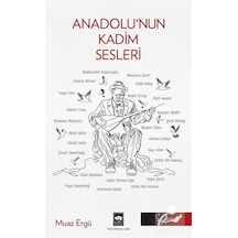 Anadolu'nun Kadim Sesleri - Muaz Ergü - Ötüken Neşriyat