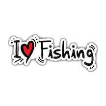 I Love Fishing Balık Tutmayı Seviyorum Araç Oto Sticker 18Cm