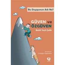 Bu Duygunun Adı Ne : Güven Ve Özgüven / Betül Yeşil Çelik
