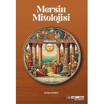 Mersin Mitolojisi - Ahmet Atasoy - Atlas Akademi Yayınları