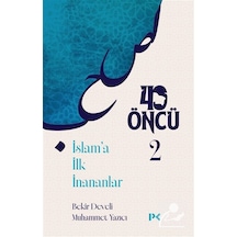 40 Öncü 2 / İslam'a İlk İnananlar / Bekir Develi