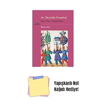 16. Yüzyılda İstanbul / Kent Saray Günlük Yaşam + Yapışkanlı Not Kağıdı