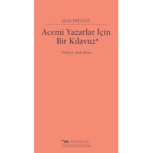 Acemi Yazarlar İçin Bir Kılavuz - Jean Prevost - Sel Yayıncılık