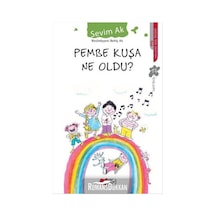 Pembe Kuşa Ne Oldu - Sevim Ak - Can Çocuk Yayınları