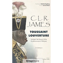 Toussaint Louverture: Tarihteki Tek Başarılı Köle Ayaklanmasın