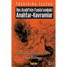 İbn Arabi'nin Fusüs'undaki Anahtar-Kavramlar - Toshihiko İzutsu - Kaknüs Yayınları