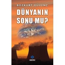 Dünyanın Sonu Mu?  -  Bozkurt Güvenç  -  Sentez Yayıncılık
