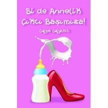 Bir de Annelik Çıktı Başımıza - Özge Özyurt - Sapiens