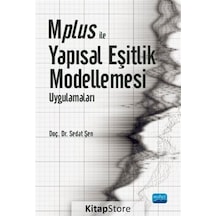Mplus ile Yapısal Eşitlik Modellemesi Uygulamaları - Sedat Şen - Nobel Akademik Yayıncılık