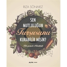 Sen Mutluluğun Turşusunu Kurabilir misin? Bir Yemek Müzikali - Rıza Sönmez - Alfa Yayıncılık