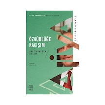 Özgürlüğe Kaçışım-Hapishaneden Notlar 1983-1988 - Aliya İzzetbegoviç - Ketebe