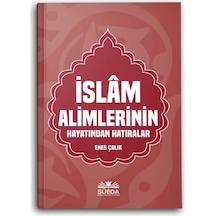 İslam Alimlerinin Hayatından Hatıralar - Enes Çalık - Süeda Yayınları