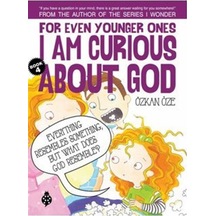 For Even Younger Ones I Am Curious About God Book: 4 / Özkan Öze
