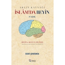 İslam'da Beyin - Aklın Kaynağı Sadr - Sedat Şenermen - Nergiz Yayınları
