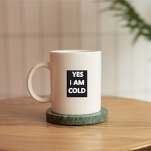 Yes I Am Cold Yazılı Baskılı Kupa Beyaz