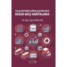 Yalın Üretimin Görselleştirilmesi: Değer Akış Haritalama / Dr....