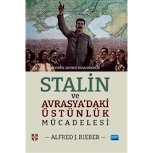 Stalin Ve Avrasya'daki Üstünlük Mücadelesi / Alfred J. Rieber