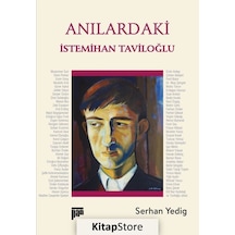 Anılardaki İstemihan Taviloğlu - Serhan Yedig - Pan Yayıncılık