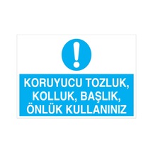 Koruyucu Tozluk Kolluk Başlık Önlük Kullanınız Uyarı Tabelası - 20x30 Foreks - Di6