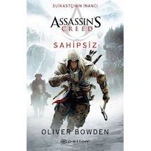 Assassin's Creed:Suikastçının İnancı Sahipsiz - Oliver Bowden - Epsilon Yayınevi