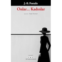 Onlar... Kadınlar - J. B. Pontalis - Yapı Kredi Yayınları