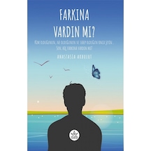Farkına Vardın Mı? - Anastasia Akbulut - Elpis Yayınları