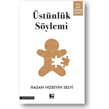 Üstünlük Söylemi - Etik ve Ahlak Bağlamında Denemeler - Hasan Hüseyin Selvi - Çınaraltı Yayınları