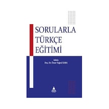 Sorularla Türkçe Eğitimi / Doç. Dr. Ömer Tuğrul Kara