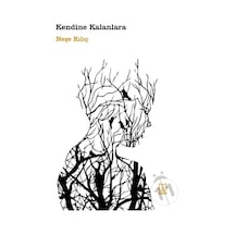 Kendine Kalanlara - Neşe Kılıç - Luna Yayınları