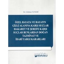 Yetkin Yayınları - Özel Hayata Ve Hayatın Gizli Alanına Karşı Suçlar Hakaret Ve Şerefe Karşı Suçlar Bunlardan Doğan Hukuk 29528614