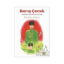 Barış Çocuk - Atatürk'le Kurtuluş Savaşı'nda Can Çocuk Yayınları