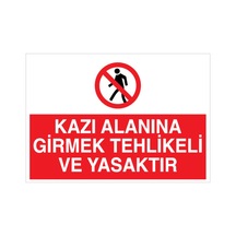 Kazı Alanına Girmek Tehlikeli Ve Yasaktır Uyarı Tabelası - 35x50 Alüminyum Kompozit Panel - İ4