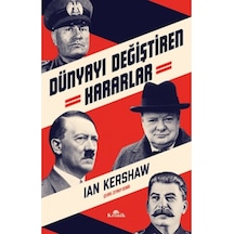 Dünyayı Değiştiren Kararlar - İan Kershaw - Kronik Kitap