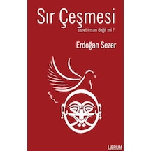 Sır Çeşmesi-Suret İnsan Değil Mi? - Erdoğan Sezer - Librum Kitap