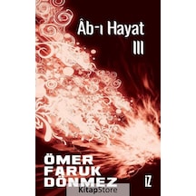 Ab-ı Hayat - 3 - Ömer Faruk Dönmez - İz Yayıncılık