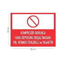 Metal Kompresör Durunca Hava Deposunu Boşaltmadan Yol Vermek 30x40 Cm A3 Uyarı İş Güvenliği Levhası