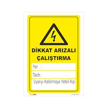 Dikkat Arızalı Çalıştırma (Yer,Tarih,Yet.) - Isg Levhası