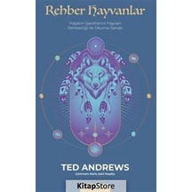Rehber Hayvanlar - Hayatın İşaretlerini Hayvan Rehberliği İle Okuma Sanatı - Ted Andrews - Omega