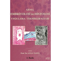 Genel Embriyoloji ve Histoloji Uygulama-Teknikler Kitabı- Nobel Tıp Kitabevleri
