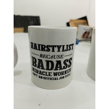 Hairstylist Because Badass Miracle Worker Kupa - Kuaför Komik Seramik Bardak 325ml Beyaz - Çok Renkli