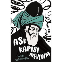 Aşk Kapısı Mevlana - vehbi Vakkasoğlu - Genç Timaş Yayınları