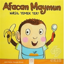 Afacan Maymun Nasıl Yemek Yer? - Jane Clarke - 1001 Çiçek